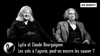 Les sols à lagonie peuton encore les sauver  Lydia et Claude Bourguignon EN DIRECT [upl. by Edge930]