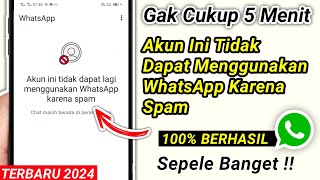 Cara Mengatasi Akun Ini Tidak Dapat Menggunakan WhatsApp Karena Spam  Wa kena spam [upl. by Ozzie994]