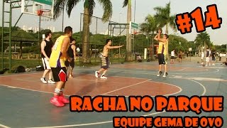 RACHA DE BASQUETE NO PARQUE 14  Equipe Gema de Ovo  Feat Yuri e Gabriel Esportube [upl. by Nalon]