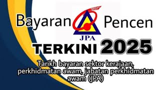 Tarikh Bayaran Pencen Penjawat Awam Tahun 2025 [upl. by Laet]