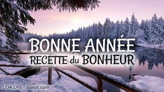 BONNE ANNÉE 2025  Recette du BONHEUR [upl. by Yenahpets]