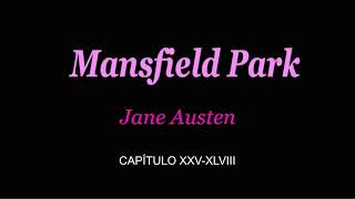 Mansfield Park Jane Austen Cap XXVXLVIII VOZ HUMANA [upl. by Ansilma]