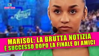 Amici Marisol La Brutta Notizia Dopo La Finale [upl. by Heins]