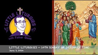 Little Liturgies June 9 2024 — 10th Sunday of Ordinary Time [upl. by Leikeze]