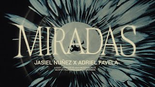 Miradas Video Oficial  Jasiel Nuñez Adriel Favela [upl. by Arsi]