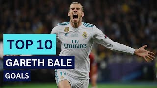 TOP 10 Gareth Bale Goals [upl. by Aivatco]