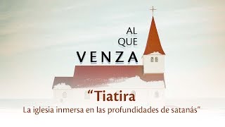 Tiatira La iglesia inmersa en las profundidades de Satanás  Prédicas cristianas [upl. by Llerrad]