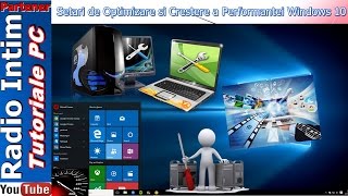 Setari de Optimizare si Crestere a Performantei Windows 10 [upl. by Rokach]