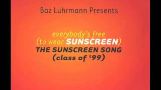 Baz Luhrmann  Everybodys Free To Wear Sunscreen Radio Edit [upl. by Alvie]