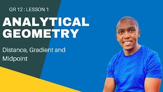 Analytical geometry Lesson 1 Distance Gradient and Midpoint  Mlungisi Nkosi [upl. by Ecnedac]