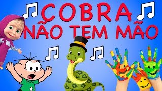 MÚSICA A COBRA NÃO TEM PÉ A COBRA NÃO TEM MÃO [upl. by Ruella]