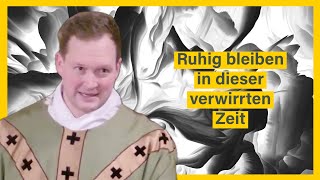 Ruhig bleiben in einer verwirrten Zeit  KTV Predigt vom 9124 Pater Isaak M [upl. by Mendy145]