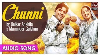 Chunni  Balkar Ankhila Manjinder Gulshan  Superhit Punjabi Songs  Priya Audio [upl. by Burrton402]