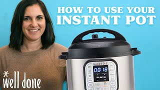 HowTo Use Your Instant Pot  Beginners Guide  Well Done [upl. by Reiss883]