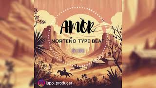 AMOR norteño intocable pesado bronco type beat by LUPO beat norteño mexicano [upl. by Norrab]