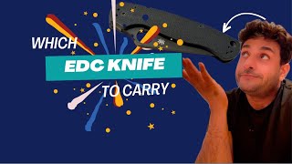 WHICH EDC KNIFE TO CARRY [upl. by Egas505]