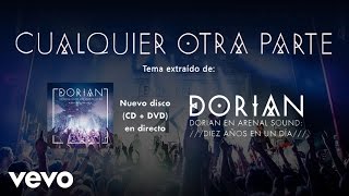 Dorian  Cualquier Otra Parte En Directo Arenal Sound Diez Años en un Día [upl. by Howell622]