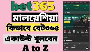 Malaysia Kivabe Bet365 Account Khulbo  মালয়েশিয়া কিভাবে বেট৩৬৫ একাউন্ট খুলবো  Malaysia Tutorial [upl. by Nevek]