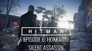 HITMAN™ Episode 6 Hokkaido Japan “Situs Inversus”  Silent Assassin Walkthrough [upl. by Eiuqnimod]