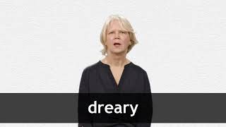 How to pronounce DREARY in American English [upl. by Yetak]