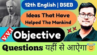 Ideas That Have Helped The Mankind  Chapter 5 Objective Questions  Bihar Board 12th English [upl. by Nerrawed]