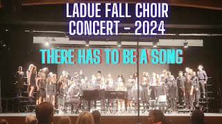 Ladue Fall Choir Concert 2024  There Has To Be A Song [upl. by Aniretake]