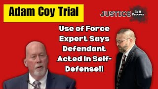 Adam Coy Trial Use of Force Expert Says He Acted In SelfDefense [upl. by Glynis]