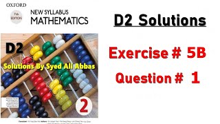 Exercise 5B Question no 1 Oxford New Syllabus Mathematics Chapter 5 D2 Solutions  Olevels Math [upl. by Nasaj]