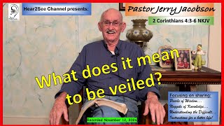 Veiled What does that mean Pastor Jerry Jacobson explains Listen and learn [upl. by Jehanna483]