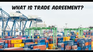 What is a Trade Agreement Why it Matter [upl. by Darce360]