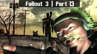 Fallout 3  Part 13 [upl. by Arorua]