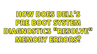 How does Dells Pre Boot System Diagnostics quotresolvequot memory errors [upl. by Zwiebel]