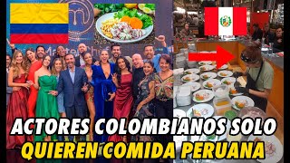 INCREÍBLE FAMOSOS actores COLOMBIANOS solo QUIEREN COMIDA PERUANA PARA SU EVENTO DE GALA [upl. by Bertrando]