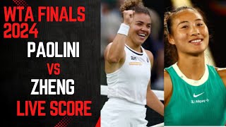 Paolini vs Zheng  WTA Finals 2024 Live Score [upl. by Millwater]