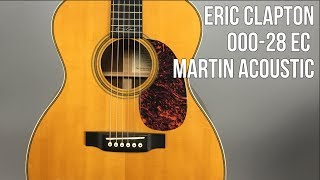 Eric Clapton Signature Martin Guitar Demo  Martin 000 28 EC Acoustic [upl. by Nosrej15]