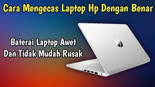 Cara Ngecas Laptop hp dengan Benar Agar Laptop Tidak Mudah Rusak [upl. by Mixam]