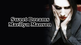 Sweet Dreams  Marilyn Manson [upl. by Cornelius463]