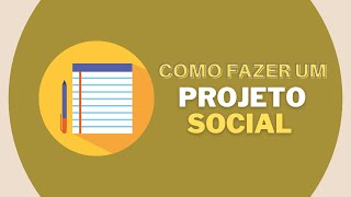 Como elaborar um Projeto Social [upl. by Tamaru393]