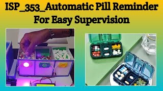 ISP353 Automatic Pill Reminder For Easy Supervision [upl. by Daron635]