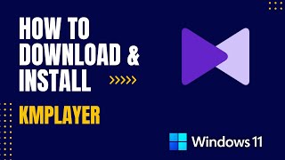 How to Download and Install KMPlayer for Windows [upl. by Corsiglia427]