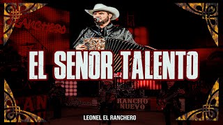 LEONEL EL RANCHERO  EL SEñOR TALENTO  EN VIVO [upl. by Ahsatal]