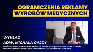 Prawo w medycynie  cz 8  wykład adw Michała Gajdy Ograniczenia reklamy wyrobów medycznych [upl. by Mariquilla]