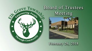 February 26 2018 SPECIAL MEETING Board of Trustees Meeting  Elk Grove Township [upl. by Anhaj2]