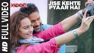 Jise Kehte Pyaar Hai Full Video Song  Noor  Sonakshi Sinha  Amaal Mallik  Sukriti Kakar [upl. by Brocklin816]