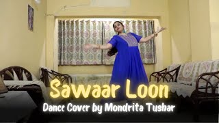 Sawaar Loon Dance Cover by Mondrita Tushar  Lootera  Monali Thakur  Amit Trivedi [upl. by Llednav]