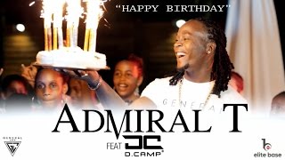 Admiral T Ft DCamp  Happy Birthday Clip Officiel [upl. by Weismann]