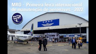 MRO Primeira feira internacional de manutenção de aeronaves 2022  276 [upl. by Nahtonoj]