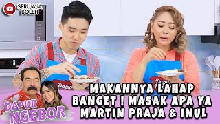 MAKANNYA LAHAP BANGET  MASAK APA YA MARTIN PRAJA amp INUL  DAPUR NGEBOR [upl. by Nylzaj]