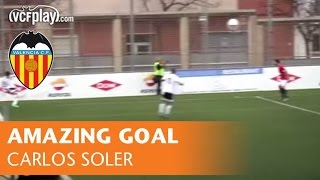 AMAZING GOAL CARLOS SOLER I GRAN GOL OLÍMPICO DEL VALENCIA CF MESTALLA [upl. by Serg22]