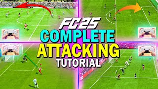 HOW TO ATTACK IN EA FC 25  COMPLETE ATTACKING TUTORIAL [upl. by Alie345]